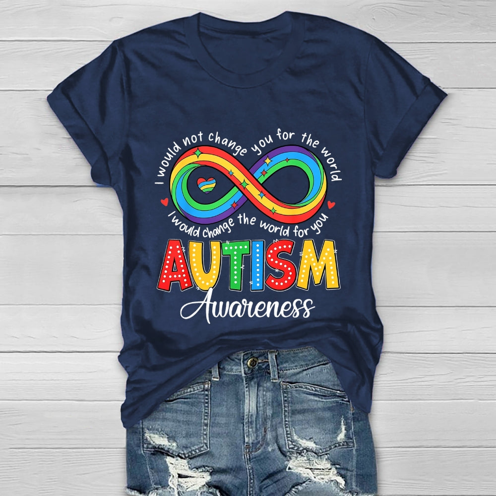 I Wouldn't Change You For The World Autism Awareness  Healthwear T-shirt