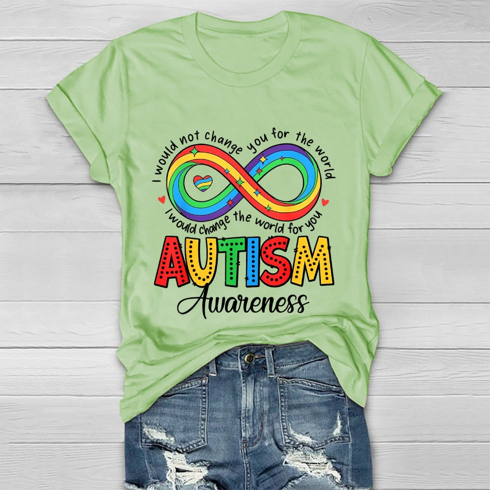 I Wouldn't Change You For The World Autism Awareness  Healthwear T-shirt