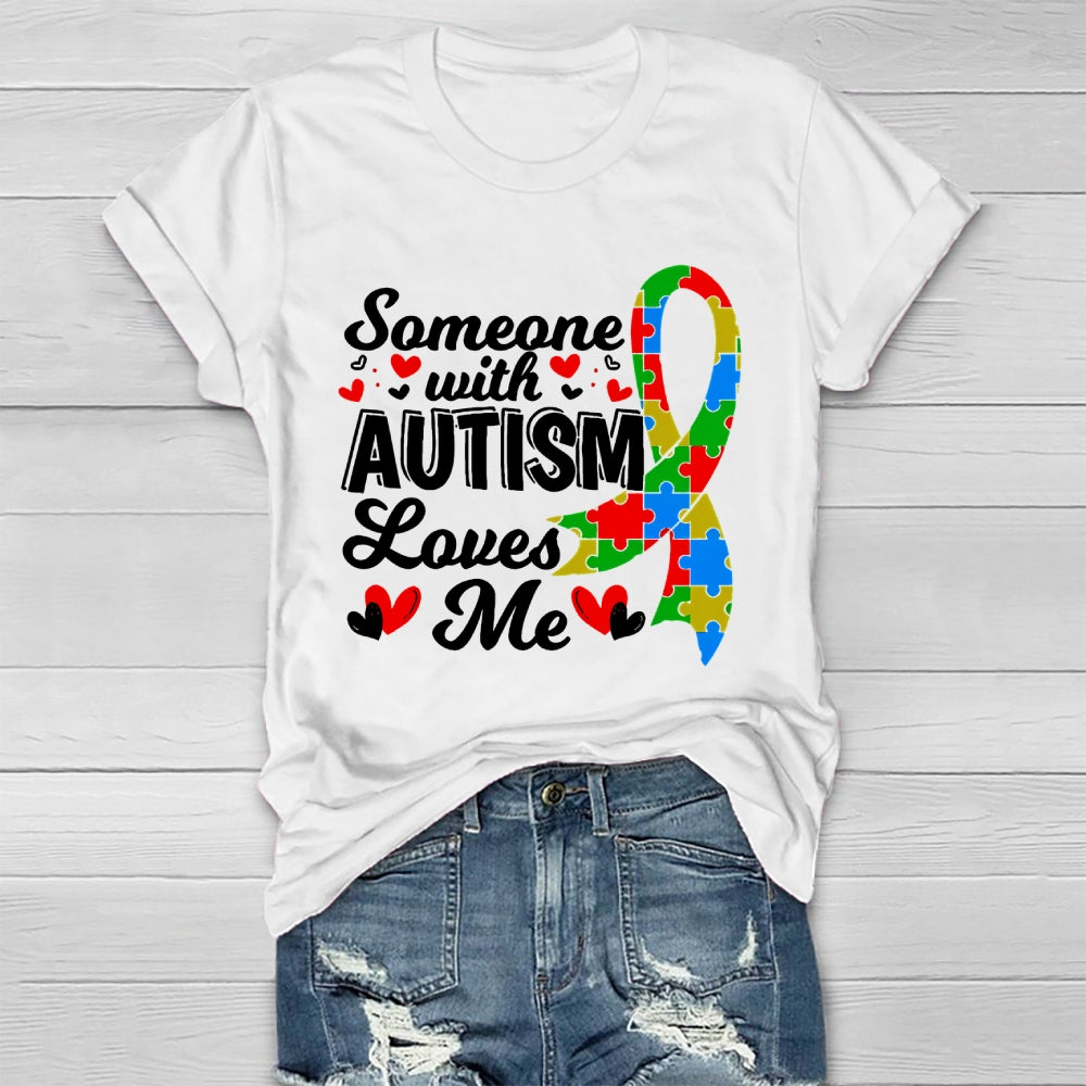 Autism Awareness Someone With Autism Loves Me Healthwear T-shirt