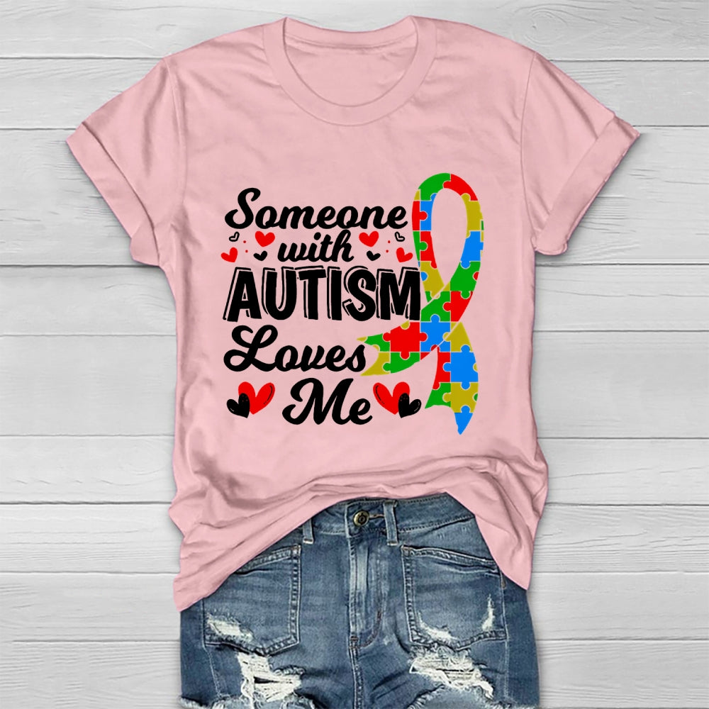Autism Awareness Someone With Autism Loves Me Healthwear T-shirt