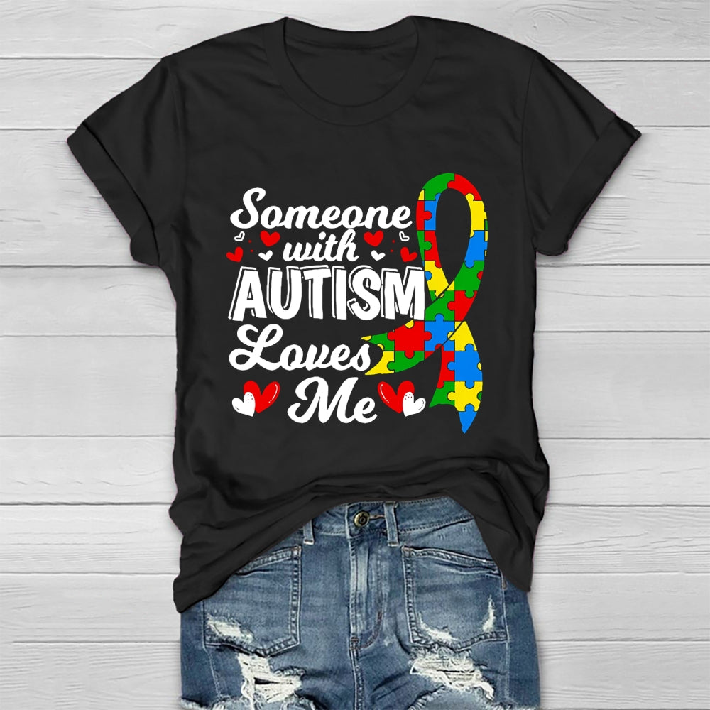 Autism Awareness Someone With Autism Loves Me Healthwear T-shirt