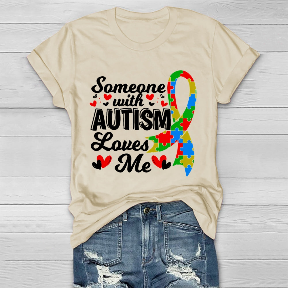 Autism Awareness Someone With Autism Loves Me Healthwear T-shirt