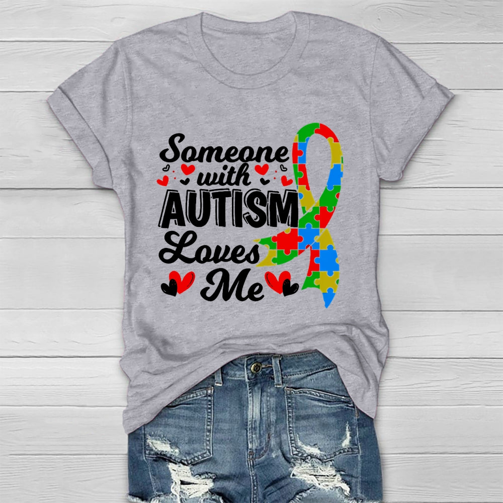 Autism Awareness Someone With Autism Loves Me Healthwear T-shirt