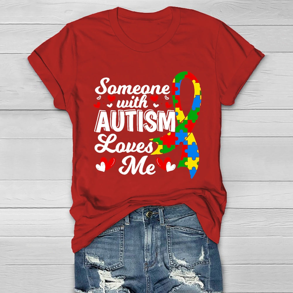 Autism Awareness Someone With Autism Loves Me Healthwear T-shirt