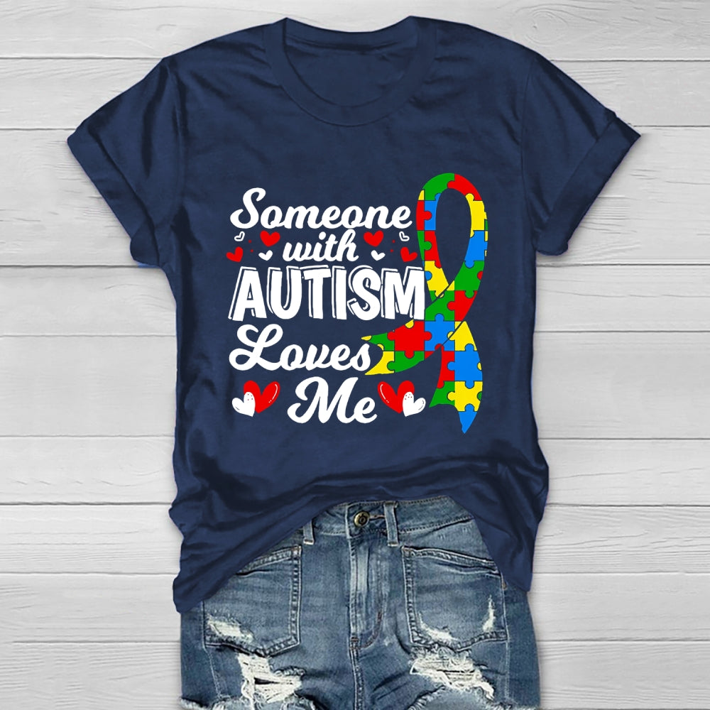Autism Awareness Someone With Autism Loves Me Healthwear T-shirt
