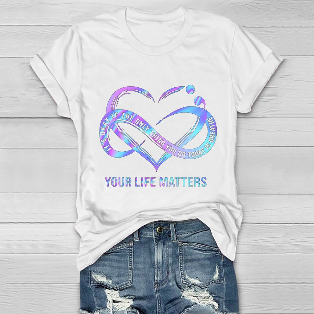 Your Life Matters Suicide Prevention Awareness Healthwear T-shirt