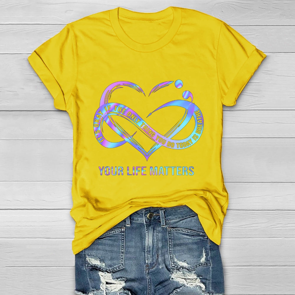 Your Life Matters Suicide Prevention Awareness Healthwear T-shirt