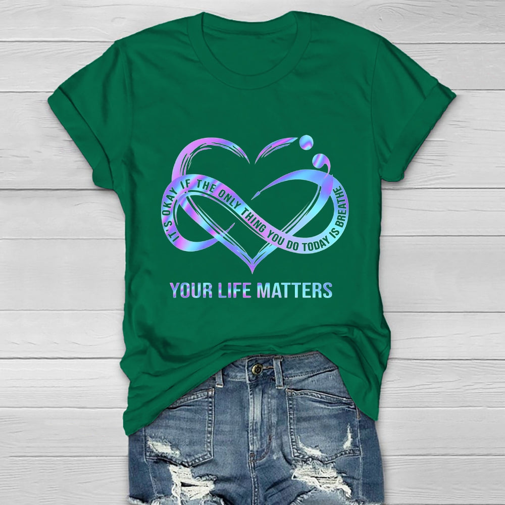 Your Life Matters Suicide Prevention Awareness Healthwear T-shirt