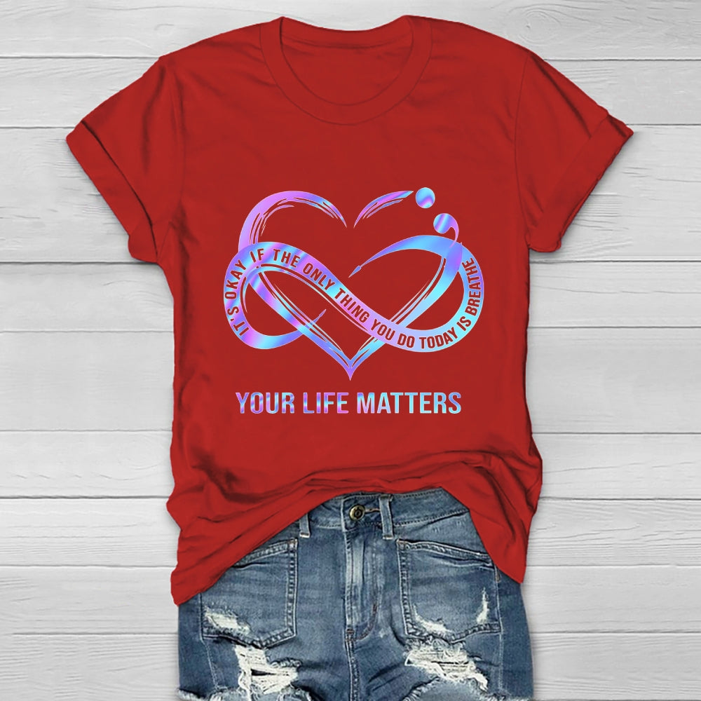Your Life Matters Suicide Prevention Awareness Healthwear T-shirt