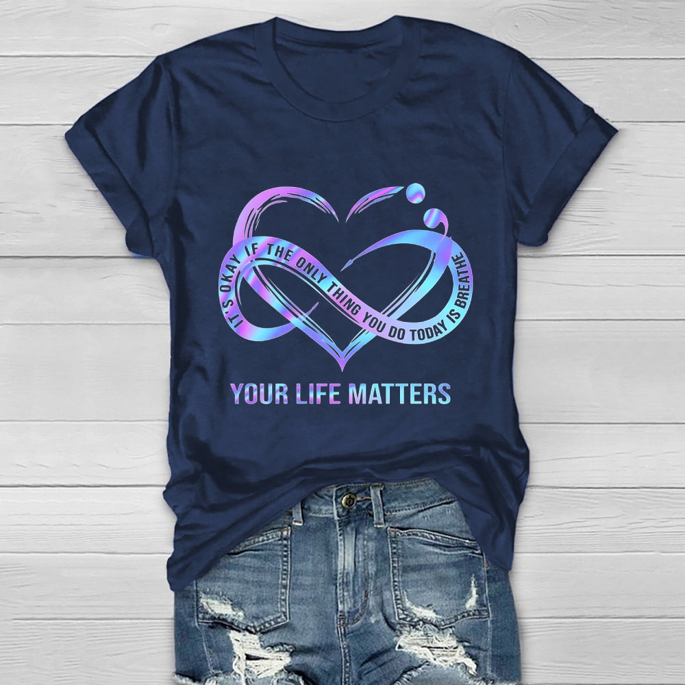 Your Life Matters Suicide Prevention Awareness Healthwear T-shirt