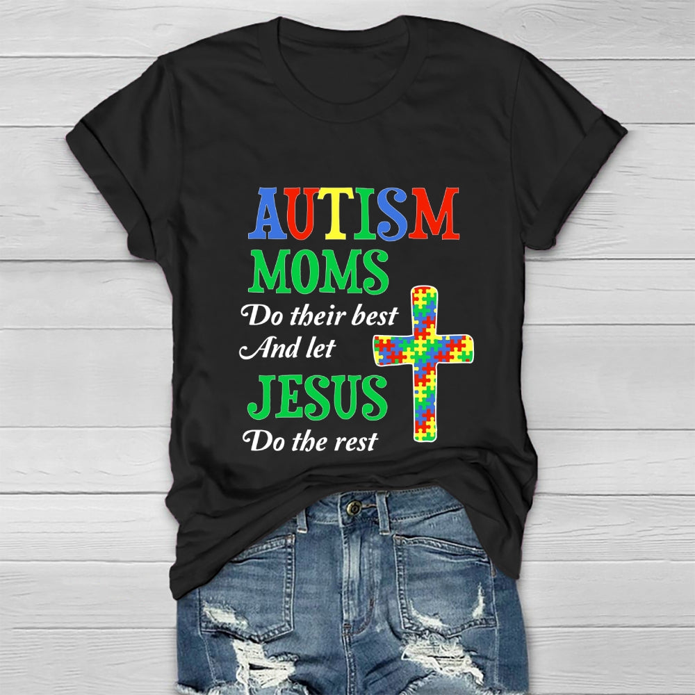 Autism Moms Do Their Best Let Jesus Do The Rest Healthwear T-shirt