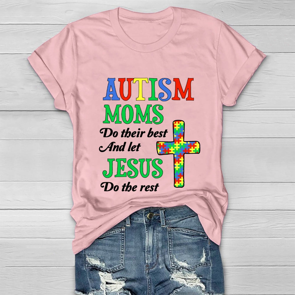 Autism Moms Do Their Best Let Jesus Do The Rest Healthwear T-shirt