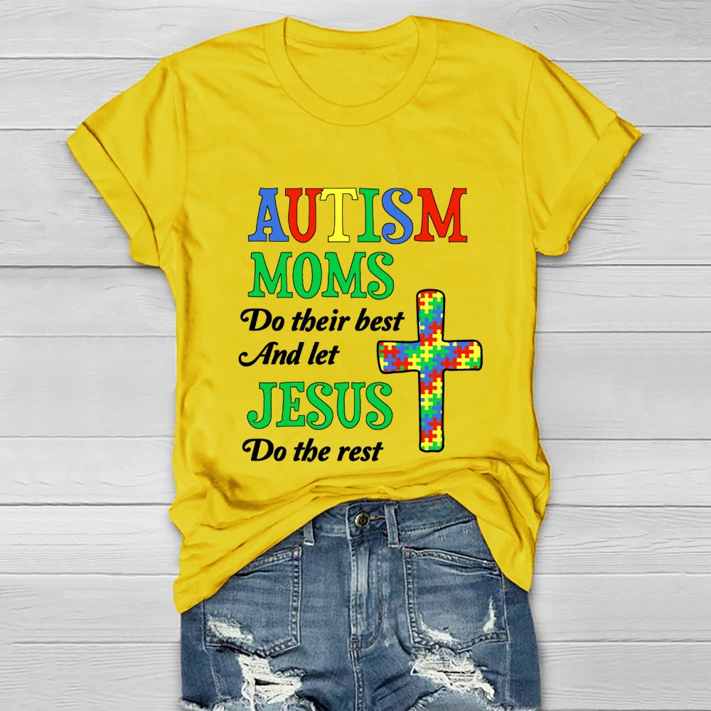 Autism Moms Do Their Best Let Jesus Do The Rest Healthwear T-shirt