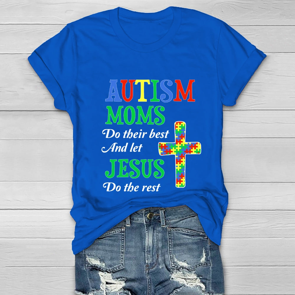 Autism Moms Do Their Best Let Jesus Do The Rest Healthwear T-shirt