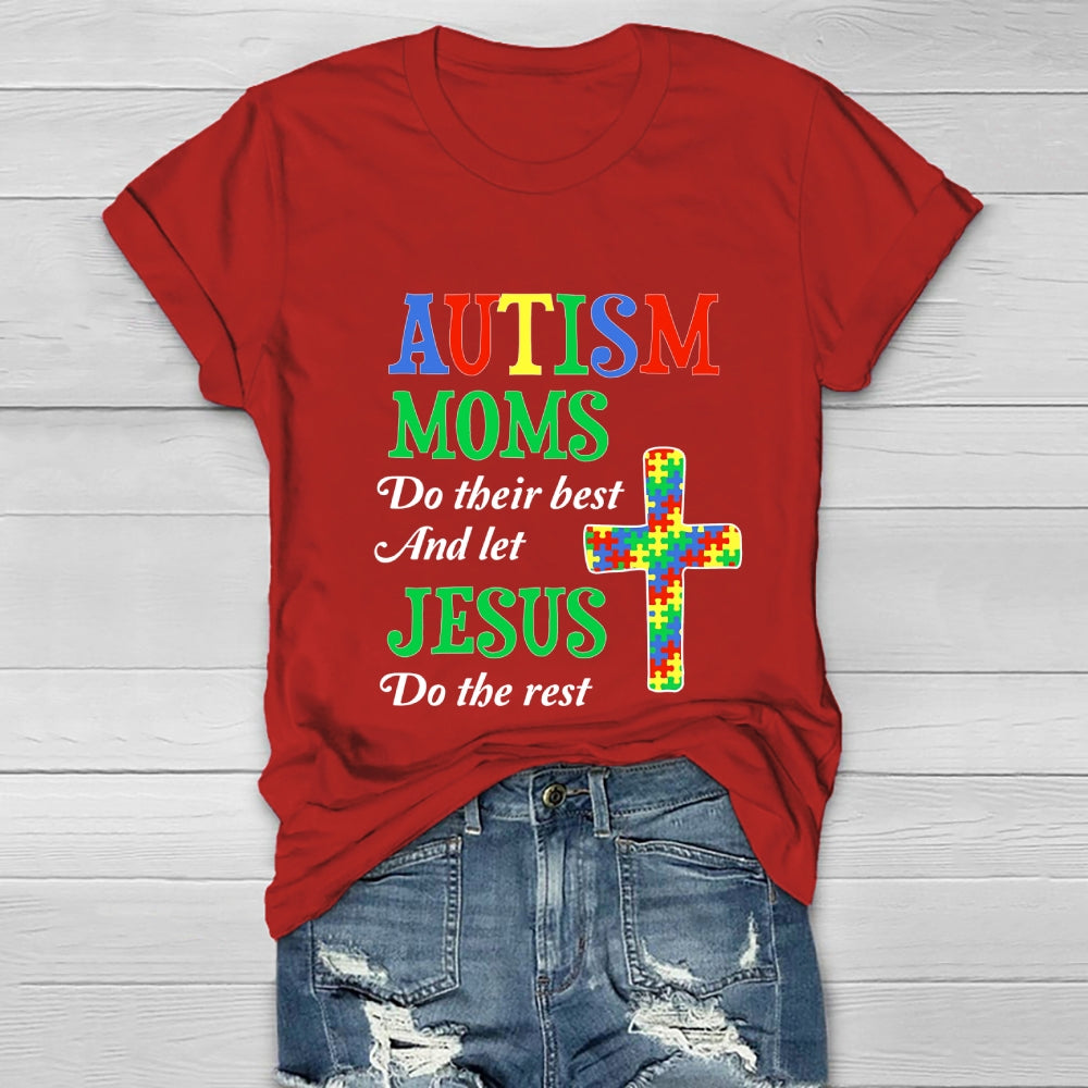 Autism Moms Do Their Best Let Jesus Do The Rest Healthwear T-shirt