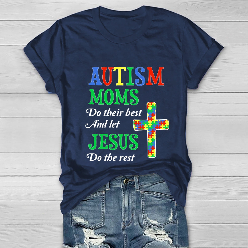 Autism Moms Do Their Best Let Jesus Do The Rest Healthwear T-shirt