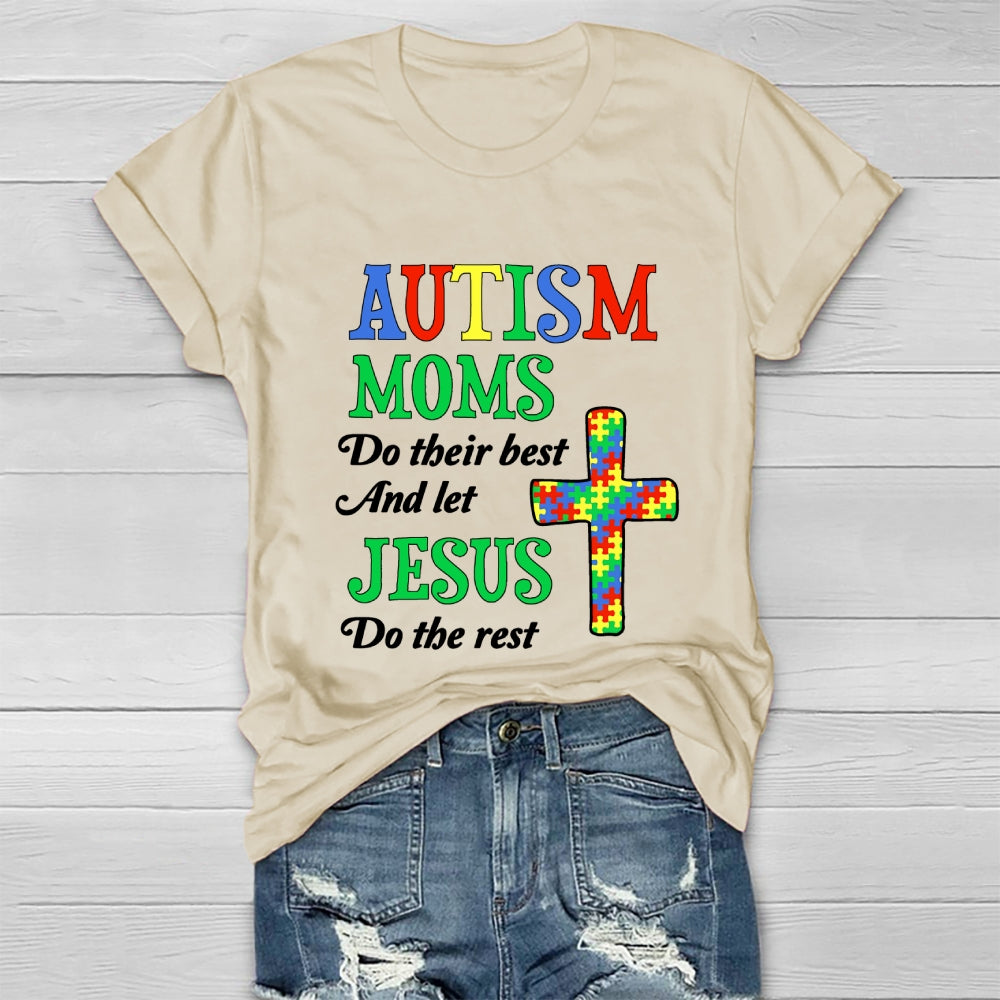 Autism Moms Do Their Best Let Jesus Do The Rest Healthwear T-shirt