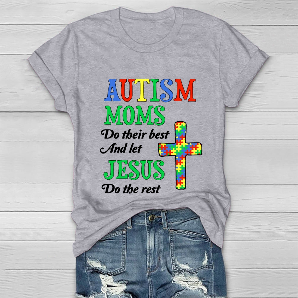 Autism Moms Do Their Best Let Jesus Do The Rest Healthwear T-shirt