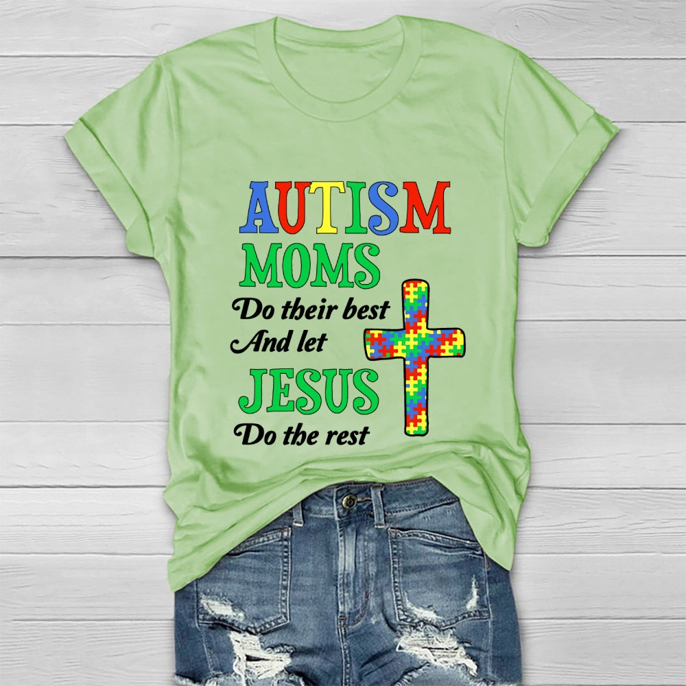 Autism Moms Do Their Best Let Jesus Do The Rest Healthwear T-shirt