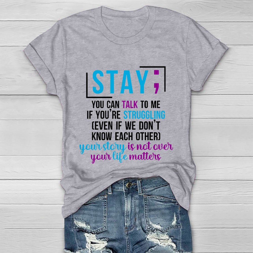 Stay You Can Talk To Me If You're Struggling Healthwear T-shirt
