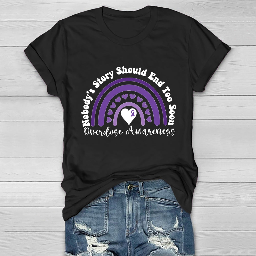 Nobody's Story Should End Too Soon Overdose Awareness Healthwear T-shirt