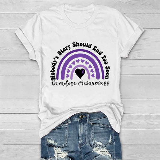 Nobody's Story Should End Too Soon Overdose Awareness Healthwear T-shirt