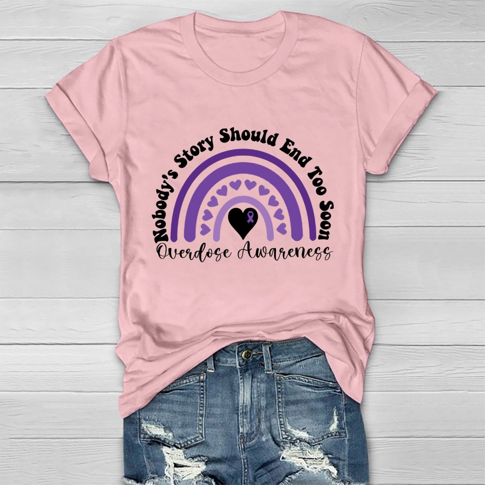 Nobody's Story Should End Too Soon Overdose Awareness Healthwear T-shirt