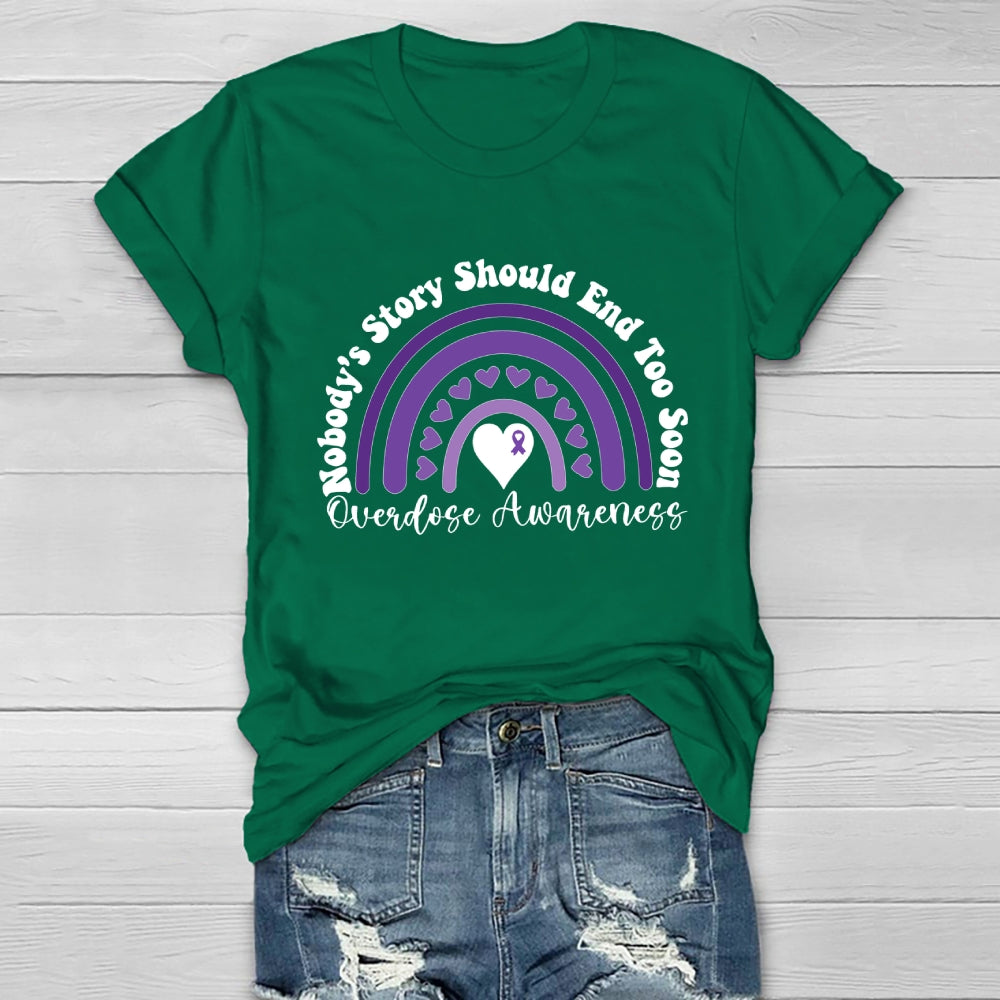 Nobody's Story Should End Too Soon Overdose Awareness Healthwear T-shirt