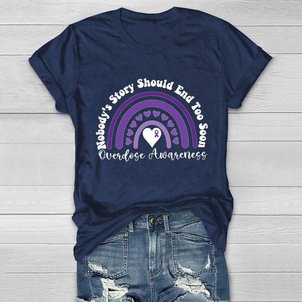 Nobody's Story Should End Too Soon Overdose Awareness Healthwear T-shirt