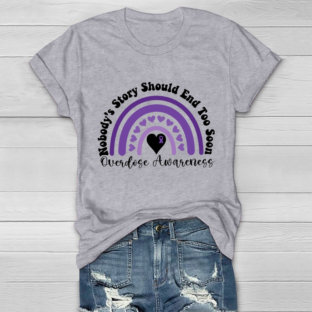 Nobody's Story Should End Too Soon Overdose Awareness Healthwear T-shirt