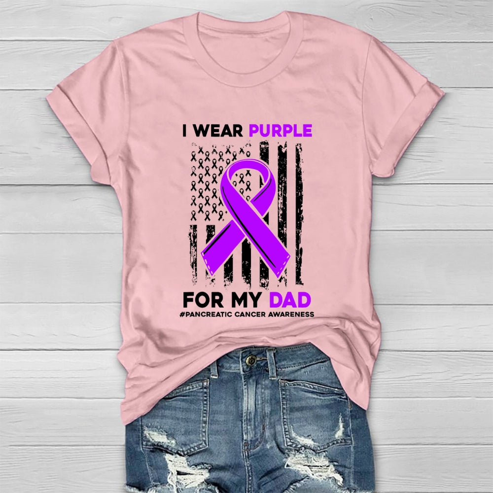 I Wear Purple For My Dad Shirt Pancreatic Cancer Awareness Healthwear T-shirt