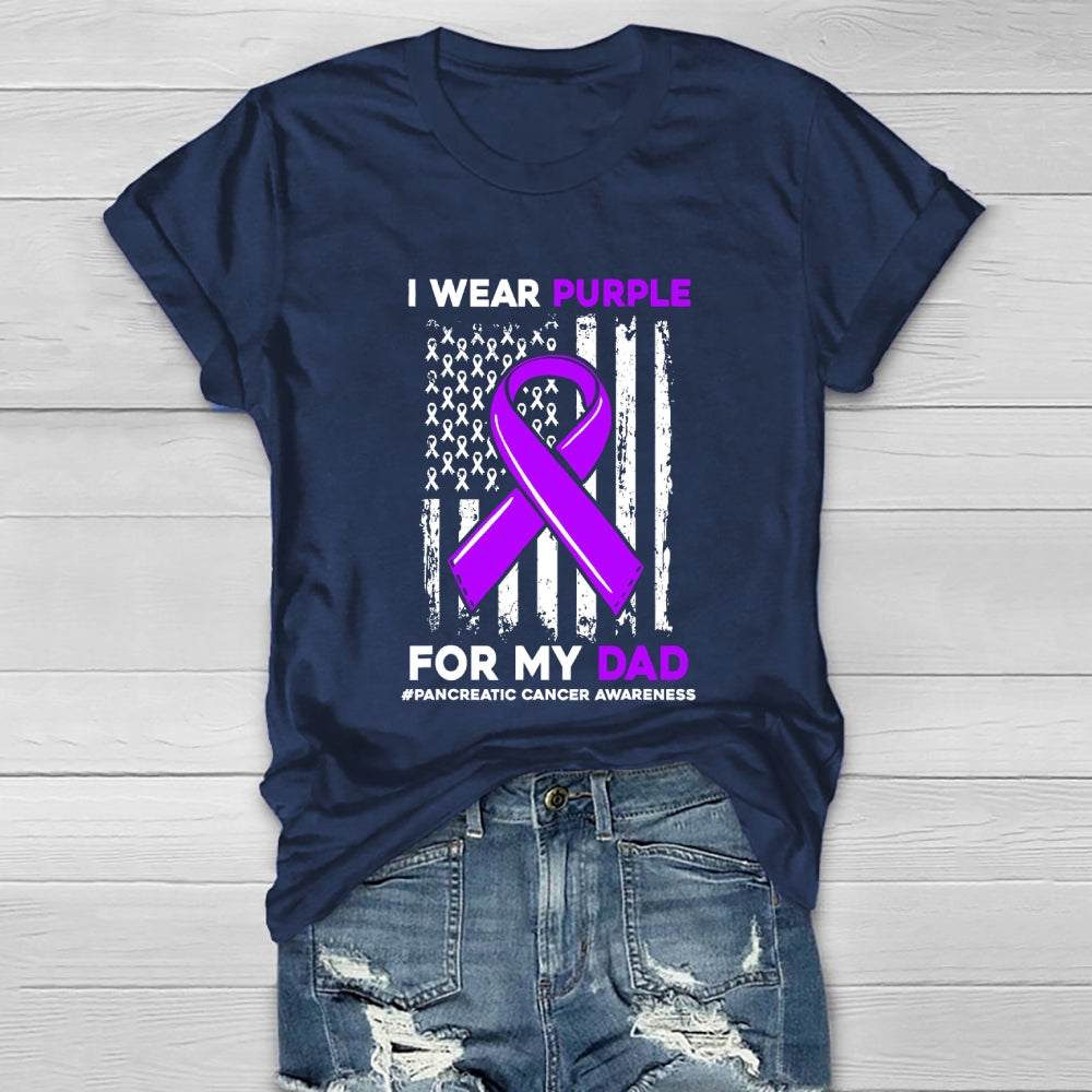 I Wear Purple For My Dad Shirt Pancreatic Cancer Awareness Healthwear T-shirt