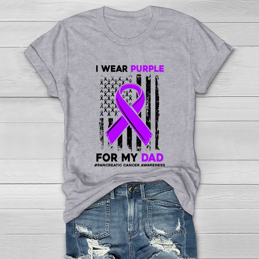 I Wear Purple For My Dad Shirt Pancreatic Cancer Awareness Healthwear T-shirt