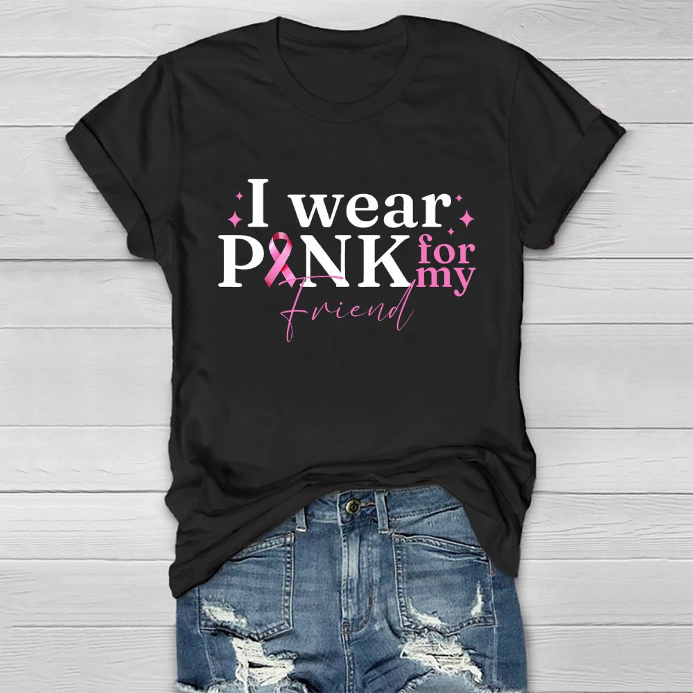 I Wear Pink For My Friend Healthwear T-shirt