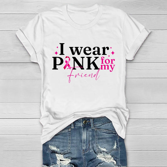 I Wear Pink For My Friend Healthwear T-shirt
