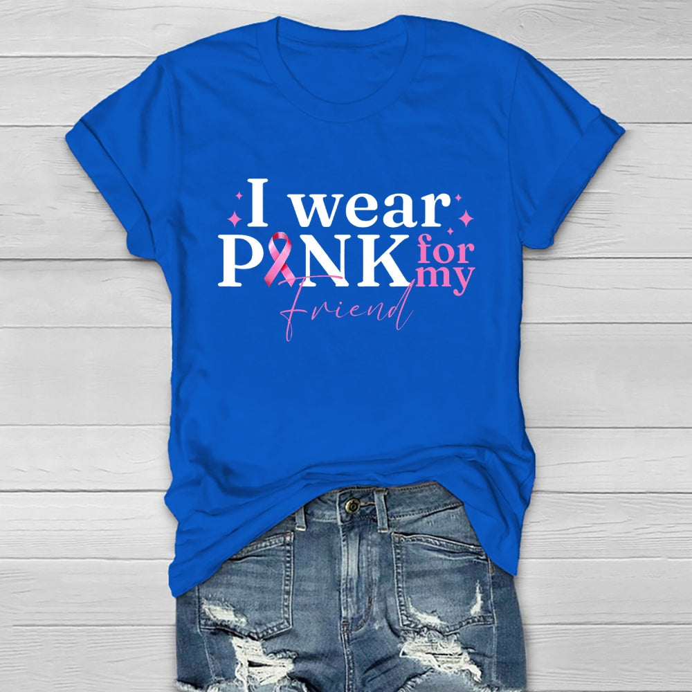 I Wear Pink For My Friend Healthwear T-shirt