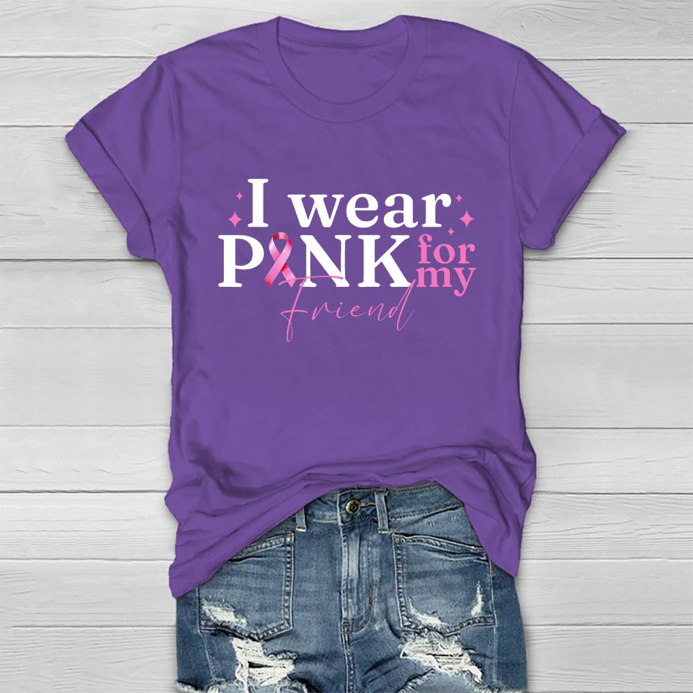 I Wear Pink For My Friend Healthwear T-shirt