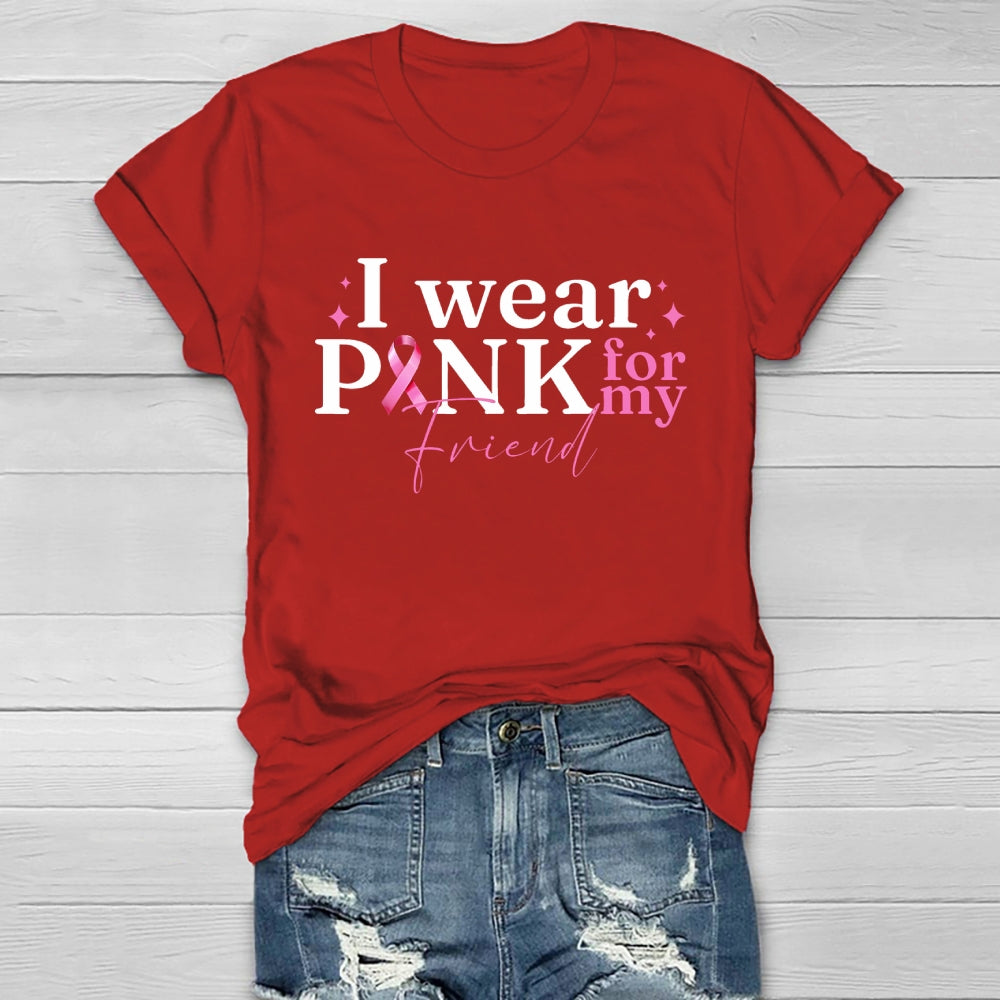 I Wear Pink For My Friend Healthwear T-shirt
