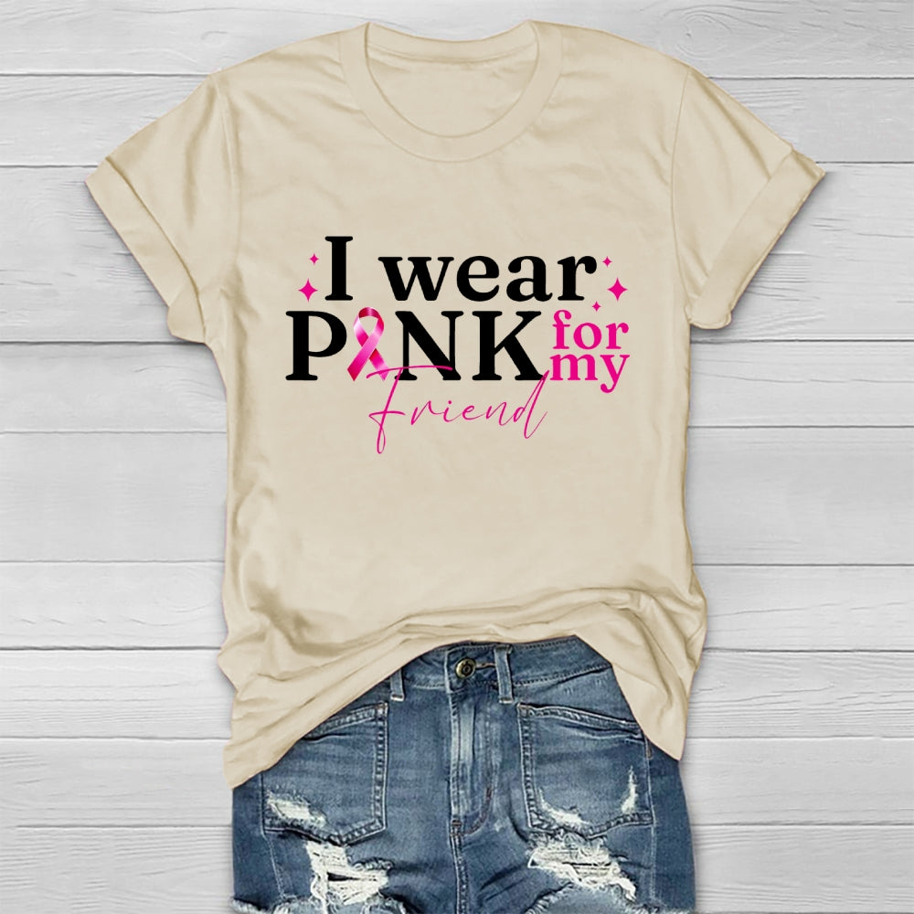 I Wear Pink For My Friend Healthwear T-shirt