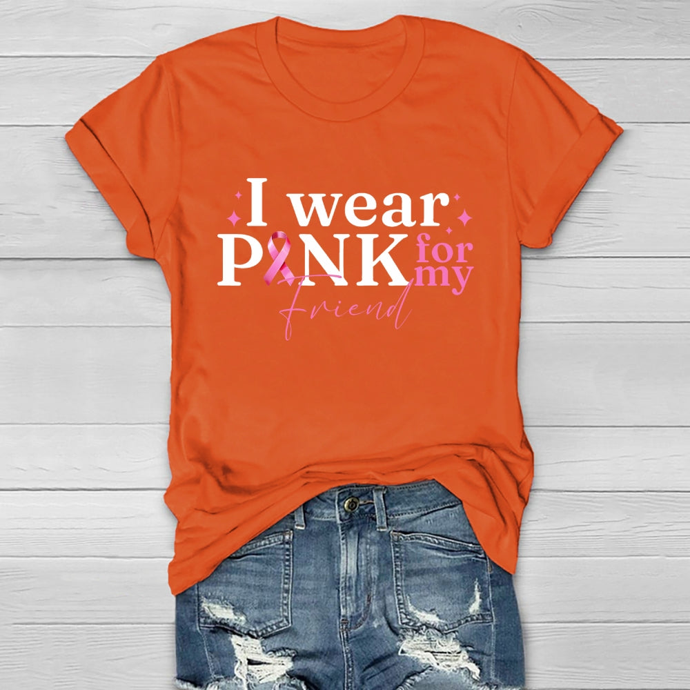 I Wear Pink For My Friend Healthwear T-shirt