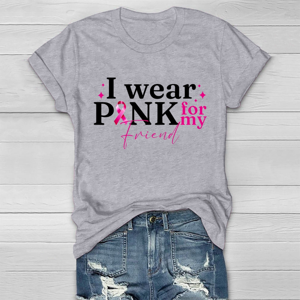 I Wear Pink For My Friend Healthwear T-shirt