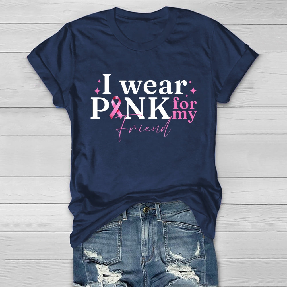 I Wear Pink For My Friend Healthwear T-shirt