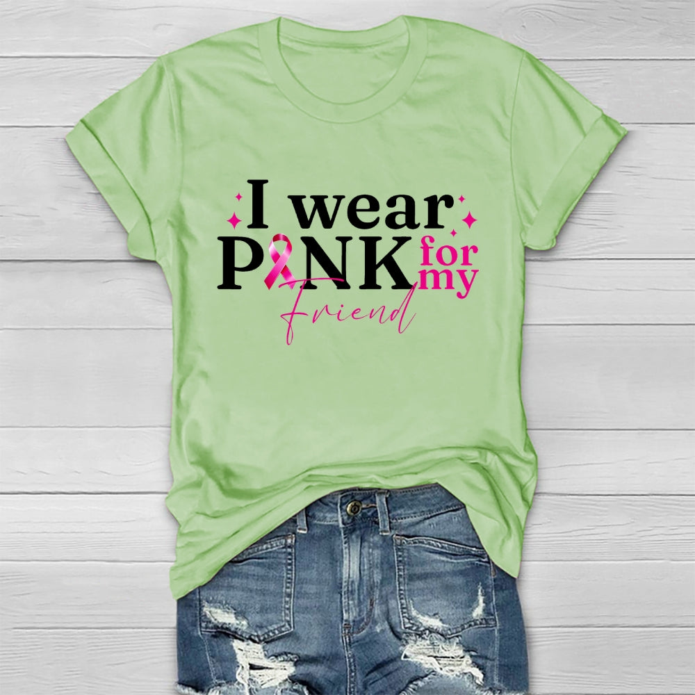 I Wear Pink For My Friend Healthwear T-shirt