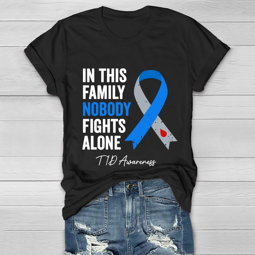 In This Family Nobody Fights Alone T1D Diabetes Awareness Healthwear T-shirt