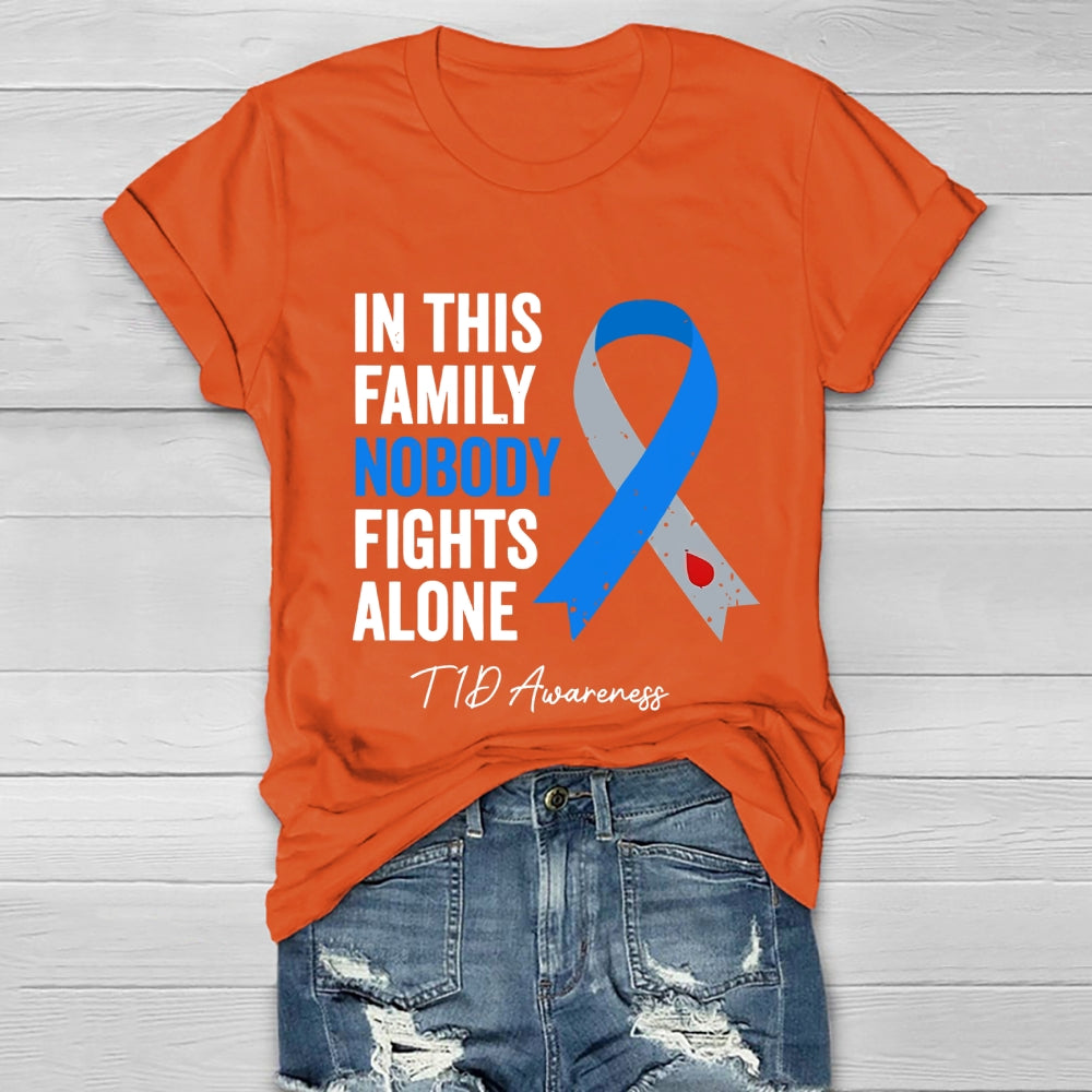 In This Family Nobody Fights Alone T1D Diabetes Awareness Healthwear T-shirt