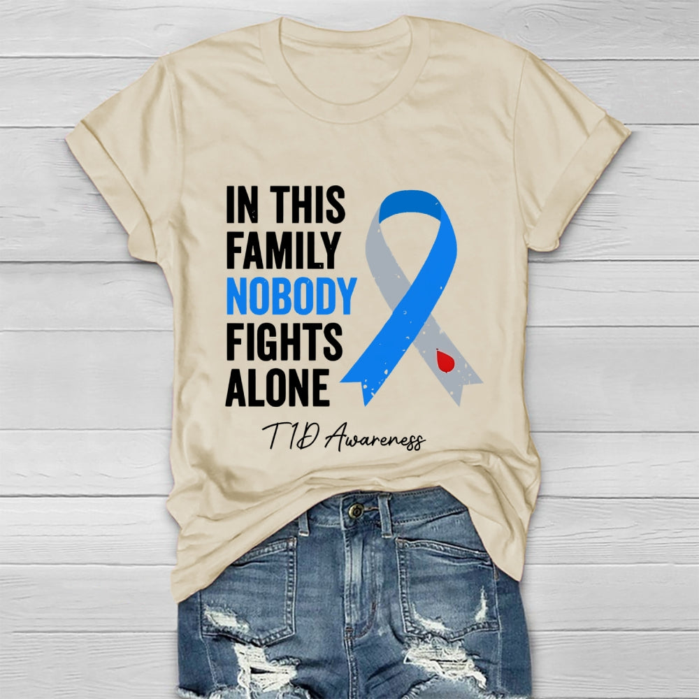 In This Family Nobody Fights Alone T1D Diabetes Awareness Healthwear T-shirt