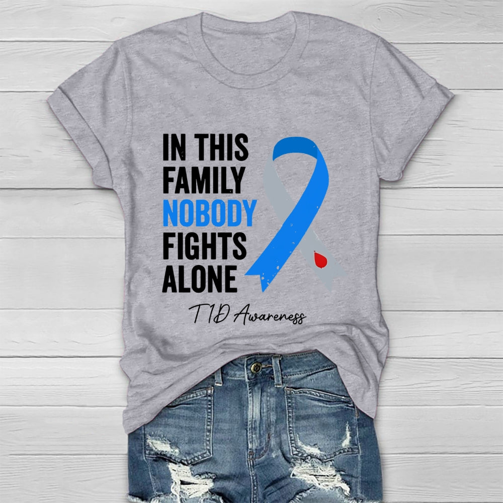In This Family Nobody Fights Alone T1D Diabetes Awareness Healthwear T-shirt