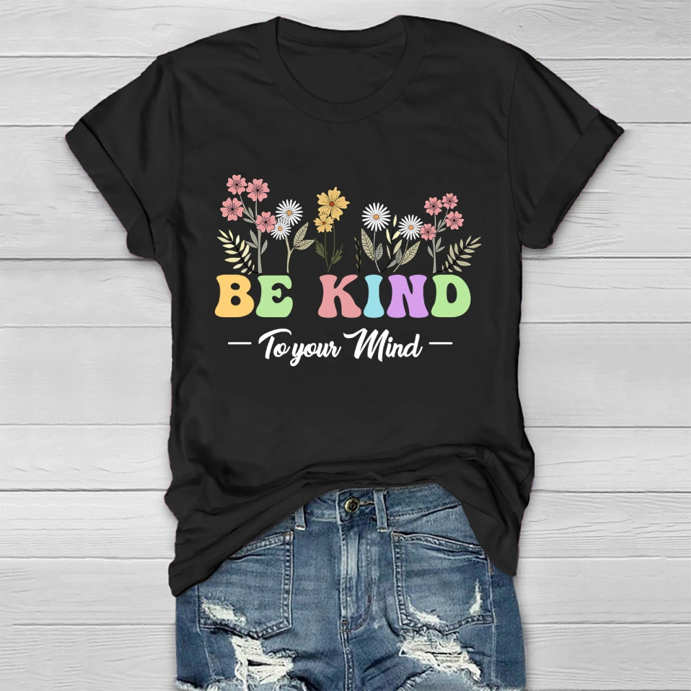 Be Kind To Your Mind Healthwear T-shirt