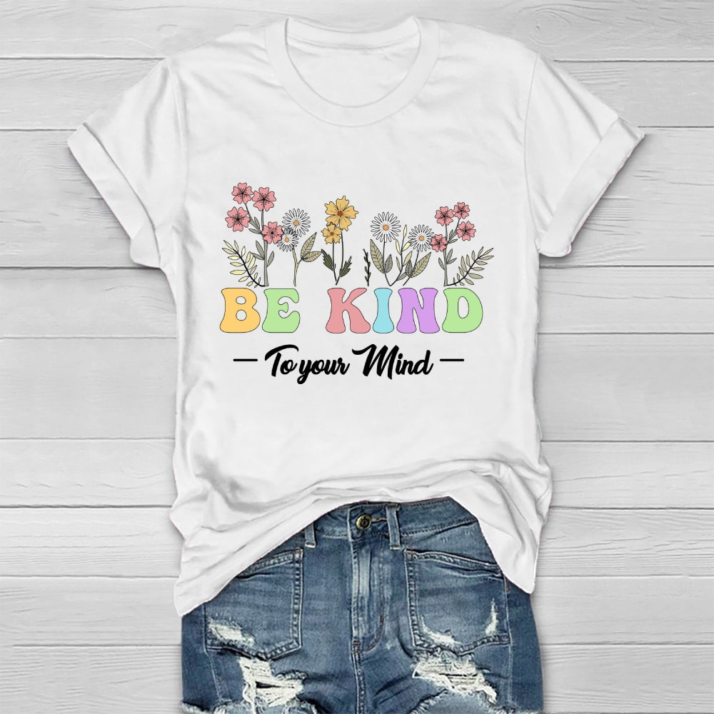 Be Kind To Your Mind Healthwear T-shirt
