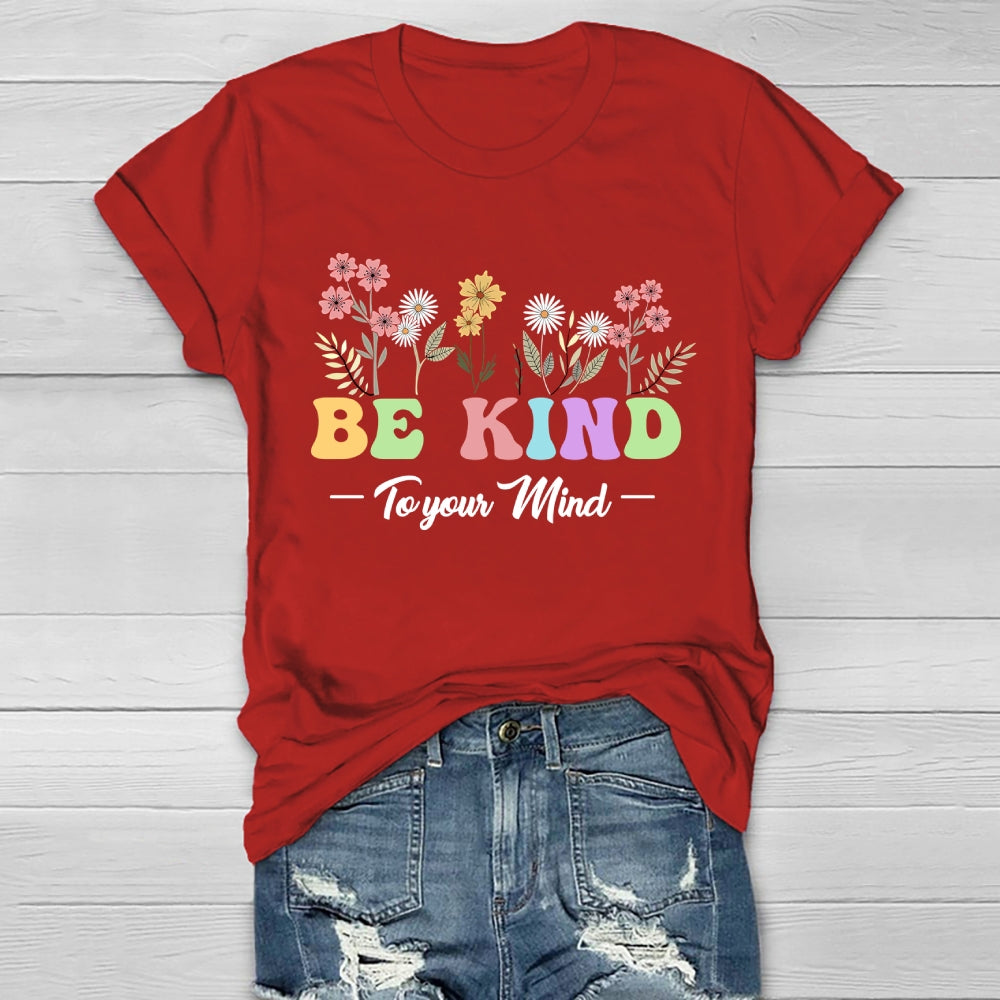 Be Kind To Your Mind Healthwear T-shirt